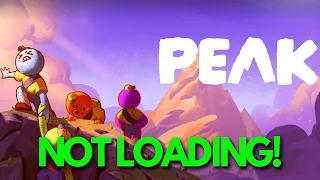 How to fix PEAK Not On Loading Screen On PC Steam