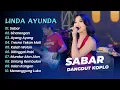 Download Lagu Linda Ayunda - SABAR - SINARENGAN - AYANG AYANG || DANGDUT KOPLO HITS 2025