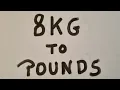 8 kg to pounds