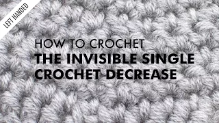 Invisible Single Crochet Decrease Crochet Decrease Left Handed