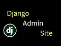 Django Admin Site Panel Management Django Blog Tutorial Part 3 for Beginners