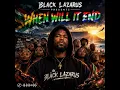 Black Lazarus - When Will It End 