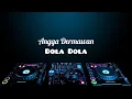 Download Lagu Dola dola - Angga Dermawan (Lirik Lagu) - Dola Dola Kita Salah Dola Viral Tik Tok