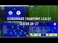 New! Scoreboard Champions League Season 24-27 by matservant | Football Life 2025 \u0026 PES 2021