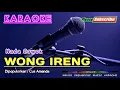 Download Lagu WONG IRENG (Nada Cowok) -Cus Amanda- KARAOKE