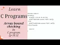 Array Bound Checking in C Avoid Index Out of Range Errors C Programming Tutorial p-18 3