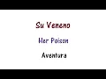 Aventura - Su Veneno Lyrics English and Spanish - Translation & Meaning - Her poison - Letras