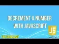 Decrement a Number with JavaScript JavaScript Tutorial FreeCodeCamp