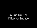 In Due Time by Killswitch Engage