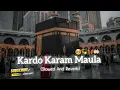 Kardo Karam Maula 😌🤲🏻 (Slowed And Reverb) By & lyrics Nabeel Shaukat Ali Sanam Marvi @AarishEdits01