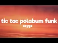 Lagu TIC TAC POLABUM FUNK - SXYGX