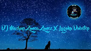 Download DJ Mashup Zunea Zunea X Laguku Dubstep MP3