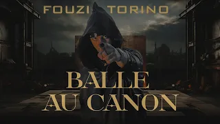 Fouzi Torino Balle Au Canon Official Music Video  Fouzi Torino Balle Au Canon Official Music Video