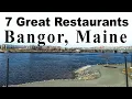 Bangor Maine has many great restaurants Here is the short list