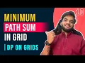 DP 10 Minimum Path Sum in Grid Asked to me In Microsoft Internship Interview DP on GRIDS