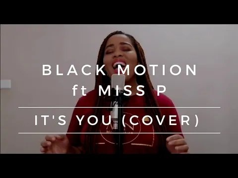 Download MP3 BLACK MOTION ft MISS P | IT'S YOU (COVER)