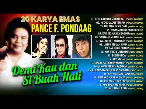 Download MP3 20 LAGU KARYA EMAS PANCE F  PONDAAG - Demi Kau dan Sibuah Hati, Kucari Jalan Terbaik