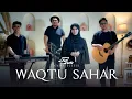 Download Lagu Nada Tujuh - Waqtu Sahar (Official Cover Version)