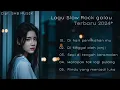 Download Lagu LAGU SLOW ROCK - SEDIH DAN MENYENTUH HATI#lagugalau