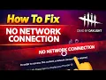 Dead by daylight no network connection problem today Dead by daylight server down today