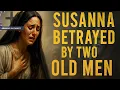 The Righteous Woman Who Faced Wicked Judges - The Story of Susanna