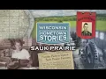 Wisconsin Hometown Stories Sauk Prairie