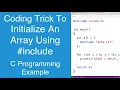 Coding Trick To Initialize An Array With Include Directive And External File C Programming Example