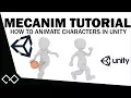 Mecanim Animation Tutorial in Unity - How to Animate in Unity with Mecanim Mecanim Tutorial