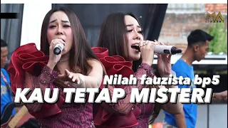 Download KAU TETAP MISTERI - NILAH FAUZISTA BP5 || LIVE SHOW RANCAMANYAR MP3