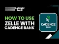 How to Use Zelle with Cadence Bank