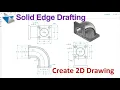 Solid Edge Drafting Tutorials Create 2D Drawing from 3D model Pipe Connection Part