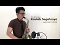 Download Lagu ZamzamYM -  Kaulah Segalanya (Sax Cover)