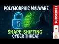 Polymorphic Malware Explained The Shape-Shifting Cyber Threat of 2025 Cybersecurity Awareness