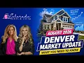 Denver Market Update - What You Need to Know August 2026