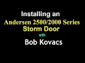 Installing an Andersen 2500 2000 Series Storm Door 4K