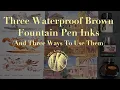 Lagu Three Waterproof Brown Inks (And Three Ways To Use Them)