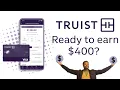 New Easy 400 Sign Up Bonus from Truist Bank for the Truist One Checking How to Step by Step Guide