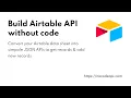 Build Airtable API without Code