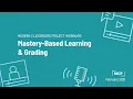 Webinar Mastery-based learning and grading in a Modern Classroom