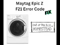 Maytag Epic Z F21 Error Code Fix