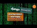 Django - Using Startproject and Startapp Templates