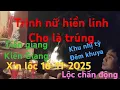 Lagu khu nhị tỳ đêm khuya vong linh trinh nữ hiển linh // xin lộc 16-11-2025