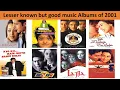 Lagu Top Under rated 2001 Bollywood Music Albums
