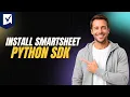 How To Install Smartsheet Python SDK