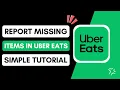 How To Report Missing Items In Uber Eats