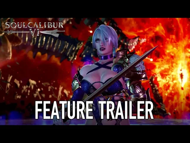 SOULCALIBUR VI - PS4/XB1/PC - Feature Trailer