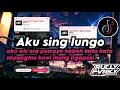 Download Lagu DJ AKU WIS ORA PERCOYO KABEH KATA KATA SAYANGMU | DJ AKU SING LUNGO VIRAL FYP TIKTOK TERBARU 2025