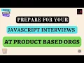 Prepare for your JavaScript Interview at product-based org