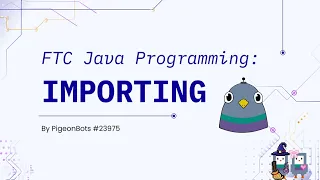 FTC JAVA BASICS IMPORTING Pigeon Bots