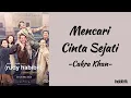 Download Lagu Cakra Khan - Mencari Cinta Sejati | Lirik Lagu